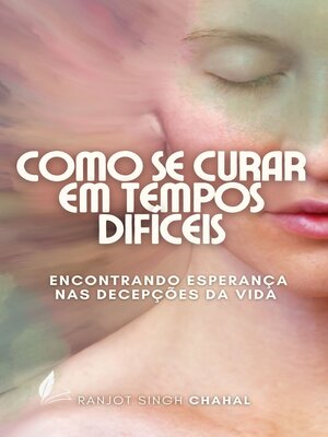 cover image of Como se Curar em Tempos Difíceis